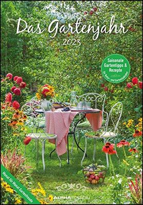 The Garden Year 2023 - Picture Calendar 23.7 x 34 cm - with Seasonal Garden Tips and Recipes - Guide - Wall Calendar - Kitchen Calendar - Alpha Edition