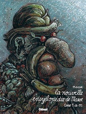 La Nouvelle Encyclopédie de Masse - Volume 1: a-m