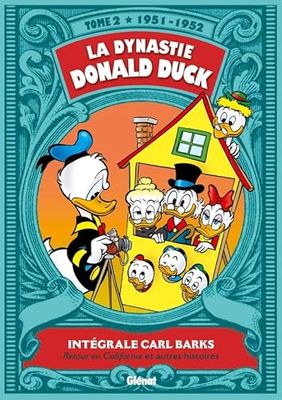 La Dynastie Donald Duck - Tome 02: 1951/1952 - Retour en Californie et autres histoires