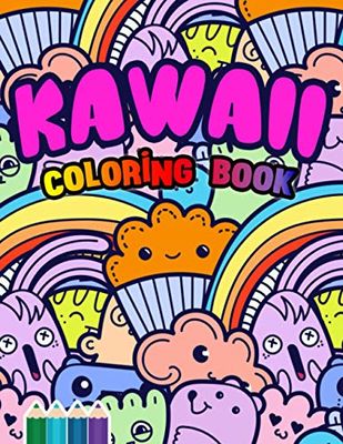 Kawaii Coloring Book: Kawaii Doodle Patterns and Colorings | Cute Japanese Style Coloring Book For Adults and Kids | Super-Cute Monsters, Cupcakes, ... Flowers, Ghosts, Cups Rabbits and More
