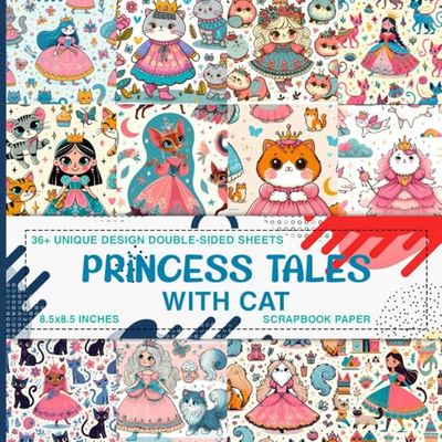Princess Tales With Cat Scrapbook Paper: 36 Princess-Inspired Paper pages for Scrapbooking, Card Making, Journaling, and Crafts