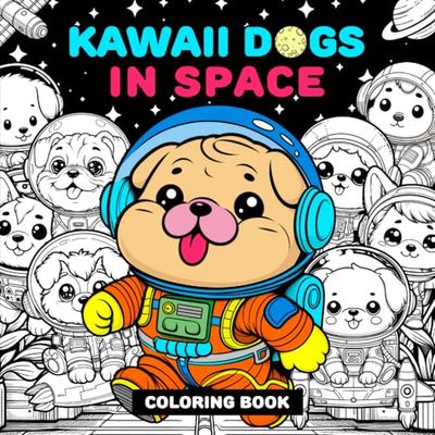 Kawaii Dogs in Space Coloring Book for Kids: A Whimsical Coloring Adventure, Chibi Charm