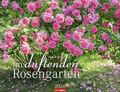 Im duftenden Rosengarten Kalender 2024