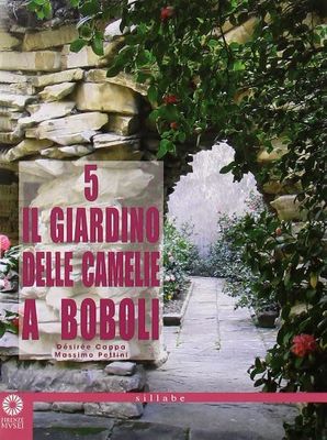 Il giardino delle camelie a Boboli. Ediz. illustrata