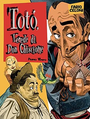 Totò. L'erede di don Chisciotte. Primo tempo