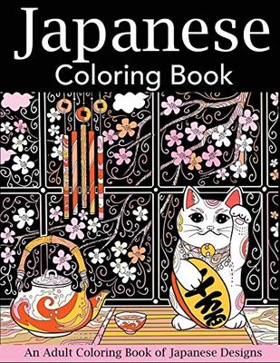 Japanese Coloring Book: An Adult Coloring Book of Japanese Designs