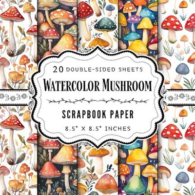 Watercolor Mushroom Scrapbook Paper: 20 Double Sided Sheets | 5 Fungi Designs for Junk Journals, Origami, Collage, & More | Premium Color, 8.5" x 8.5"