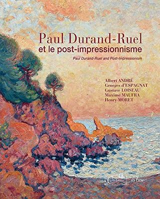 Paul Durand-Ruel et le post-impressionnisme: Paul Durand-Ruel and The Post-Impressionnism