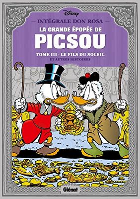 La Grande épopée de Picsou - Tome 03: Le Fils du soleil et autres histoires