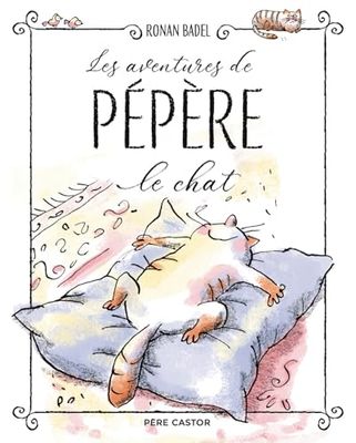 Les aventures de Pépère le Chat: La maison du chat ; Une famille au poil ; Une vie de chat