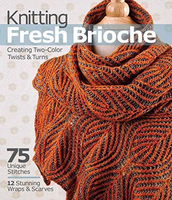 Knitting Fresh Brioche: Creating Two-Color Twists & Turns, paperback book