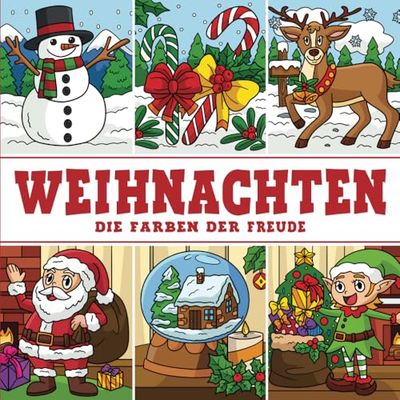Weihnachten - Die Farben der Freude: Ein Malbuch