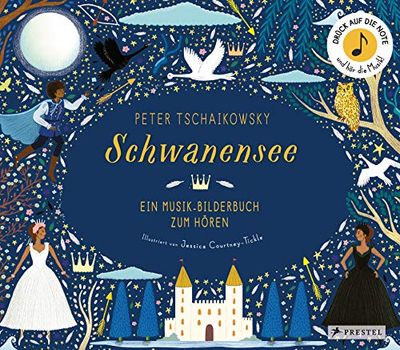Courtney-Tickle, J: Peter Tschaikowsky. Schwanensee: Ein Musik-Bilderbuch zum Hören mit 10 Soundmodulen: 4