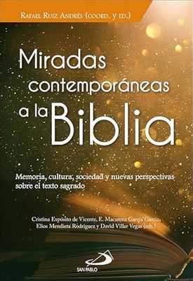 Miradas contemporáneas a la Biblia: Memoria, cultura, sociedad y nuevas perspectivas sobre el texto sagrado: 10