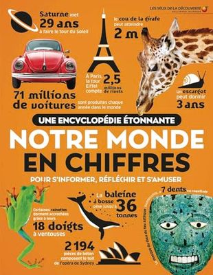 Notre monde en chiffres. Pour s'informer, réfléchir et s'amuser: Une encyclopédie étonnante