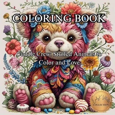 Cuddle Crew: Stuffed Animals to Color and Love.: Adult Coloring Book for Adults