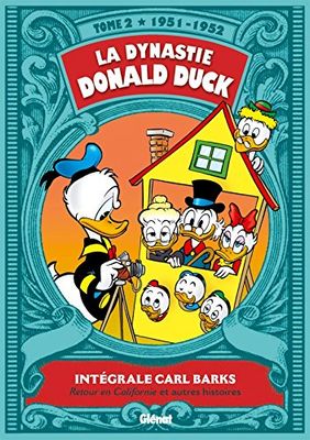 La Dynastie Donald Duck - Tome 02: 1951/1952 - Retour en Californie et autres histoires