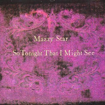 Mazzy Star: So tonight that I might see 1993 (CD)