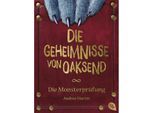 Die Monsterprüfung / Die Geheimnisse von Oaksend Bd.1 - Andrea Martin, Taschenbuch