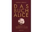 Das Buch Alice - Karina Urbach, Gebunden