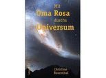 Mit Oma Rosa Durchs Universum - Christine Rosenthal Kartoniert (TB)