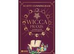 Wicca - Praxis - Scott Cunningham Gebunden