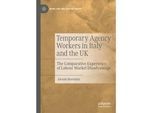 Temporary Agency Workers In Italy And The Uk - Alessio Bertolini Kartoniert (TB)