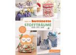 Buch "Nähen mit buttinette – Stoffträume rund ums Jahr"