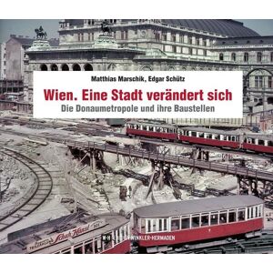 Edition Winkler-Hermaden Wien. Eine Stadt verändert sich