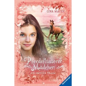 Ravensburger Verlag GmbH Pferdeflüsterer-Mädchen, Band 2: Ein großer Traum