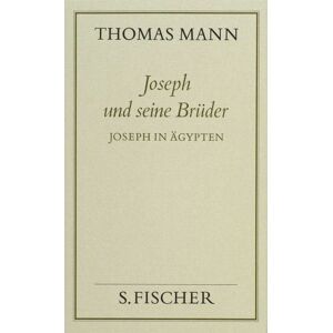 S. Fischer Verlag Joseph und seine Brüder III. Joseph in Ägypten