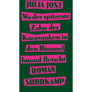 Suhrkamp Wo der spitzeste Zahn der Karawanken in den Himmel hinauf fletscht