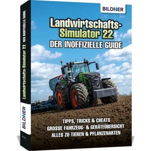 Bildner Verlag Landwirtschaftssimulator 22 - Der inoffizielle Guide