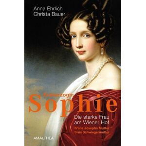 Amalthea Signum Verlag Erzherzogin Sophie