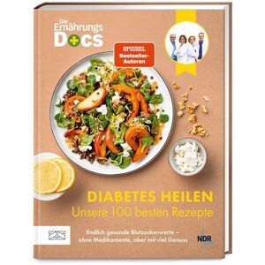 ZS - ein Verlag der Edel Verlagsgruppe Die Ernährungs-Docs – Diabetes heilen – Unsere 100 besten Rezepte