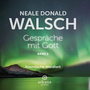 Arkana Gespräche mit Gott - Band 3
