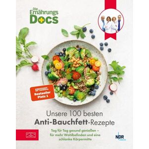 ZS - ein Verlag der Edel Verlagsgruppe Die Ernährungs-Docs - Unsere 100 besten Anti-Bauchfett-Rezepte
