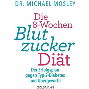 Goldmann Die 8-Wochen-Blutzucker-Diät