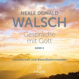 Arkana Gespräche mit Gott - Band 2