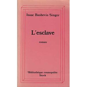 Singer, Isaac Bashevis - L'esclave (Stk Bb Cosmopol)
