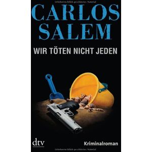 Carlos Salem - Wir töten nicht jeden: Kriminalroman