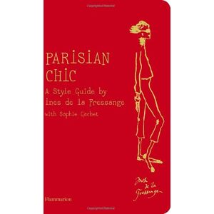 La Fressange, Ines de - Parisian Chic: A Style Guide by Ines de la Fressange