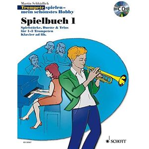 unbekannt - Trompete spielen - mein schönstes Hobby: Die moderne Schule für Jugendliche und Erwachsene. Spielbuch 1. 1-3 Trompeten, Klavier ad lib.. Spielbuch mit CD.