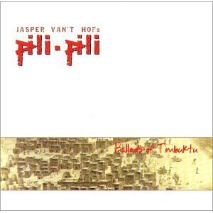 Van& 039;T Hof, Jasper& 039;S Pili Pili - Ballads of Timbuktu