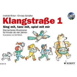 Christa Schäfer - Klangstraße 1: Sing mit, tanz mit, spiel mit mir - Elementares Musizieren für Kinder ab vier Jahren. Ausgabe mit CD.