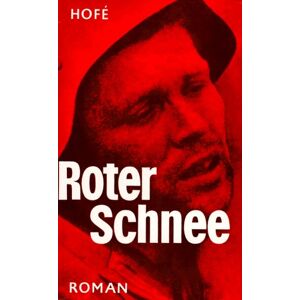 Günter Hofe - Roter Schnee