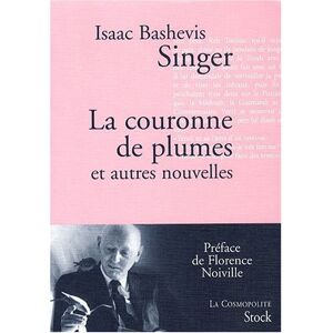 Singer, Isaac Bashevis - La couronne de plumes : Et autres nouvelles