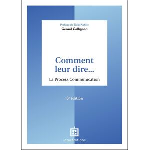 unbekannt - Comment leur dire... La Process Communication - 3e éd.