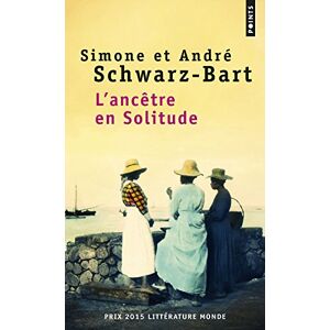 André Schwarz-Bart - L'ancêtre en solitude