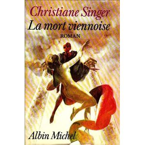 Christiane Singer - Mort Viennoise (La) (Romans, Nouvelles, Recits (Domaine Francais))